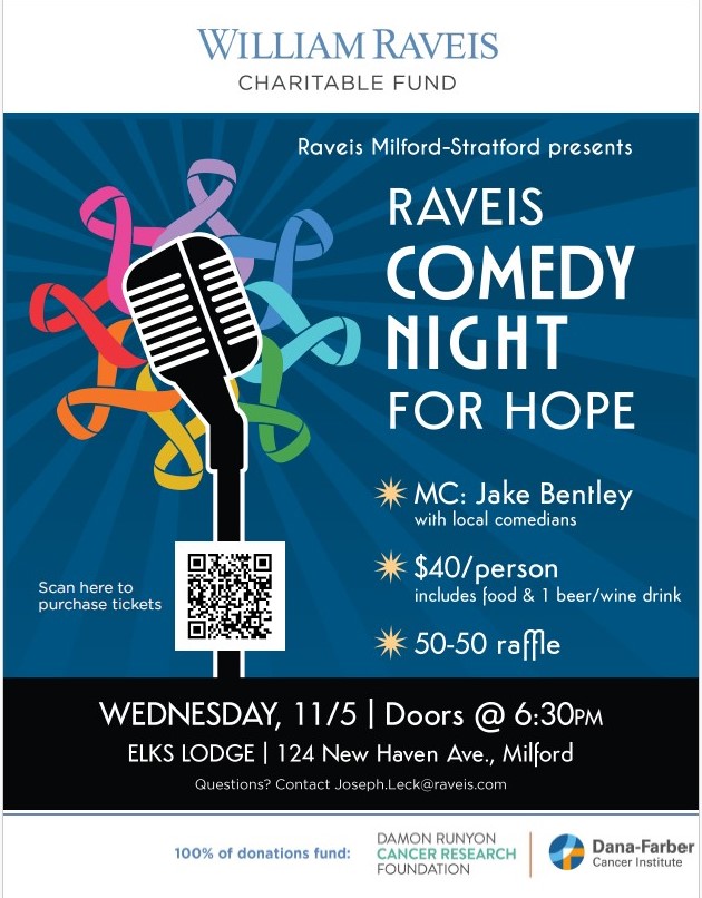 RAVEIS MILFORD-STRATFORD PRESENTS: RAVEIS COMEDY NIGHT FOR HOPE RAVEIS MILFORD-STRATFORD PRESENTS: RAVEIS COMEDY NIGHT FOR HOPE