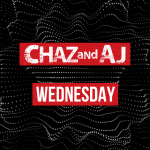 Chaz and AJ Show Rundown: Wednesday, May 22nd