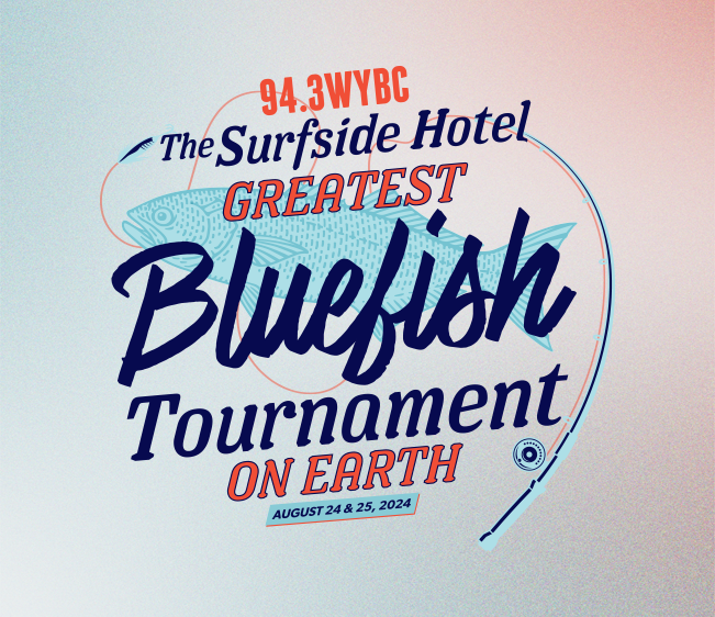 94.3 WYBC Surfside Hotel Greatest Bluefish Tournament on Earth