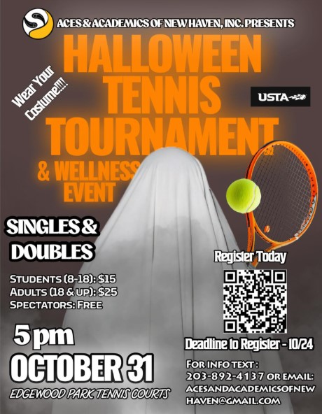 ACES & ACADEMICS OF NEW HAVEN, INC PRESENTS:  HALLOWEEN TENNIS TOURNAMENT & WELLNESS EVENT
