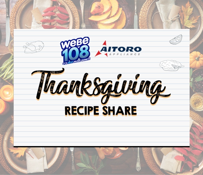 WEBE 108 Aitoro Appliance Thanksgiving Recipe Share 11/20/20  Karen from Milford!