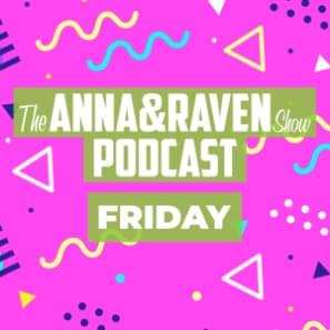 The Anna & Raven Show: At Home Edition