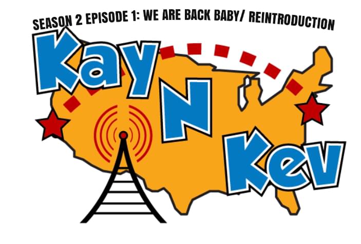 Kay N Kev: We Are Back Baby!!!