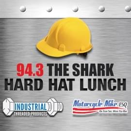 94.3 The Shark’s Hard Hat Lunch