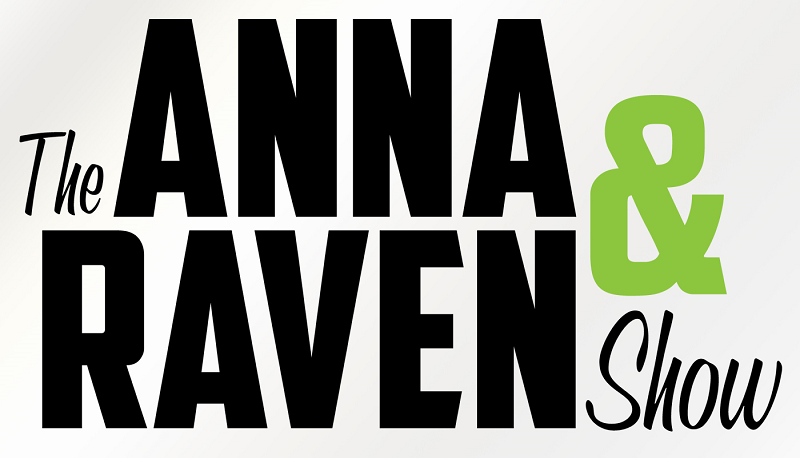 The Anna & Raven Show