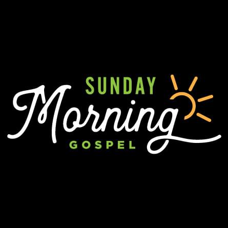 Sunday Morning Gospel