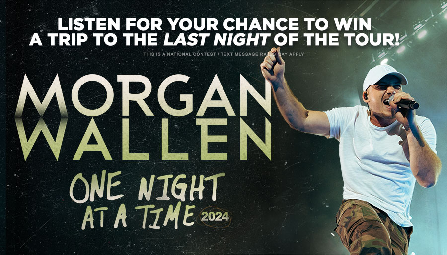 Listen for your chance to win a trip to the last night of Morgan Wallen's One Night at a Time 2024 Tour!