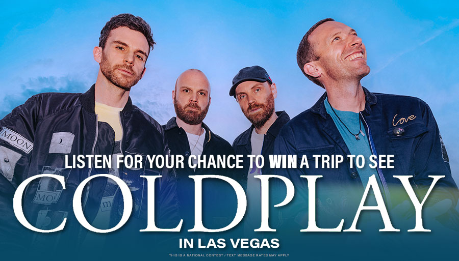 Listen for your chance to win a trip to see Coldplay in Las Vegas!