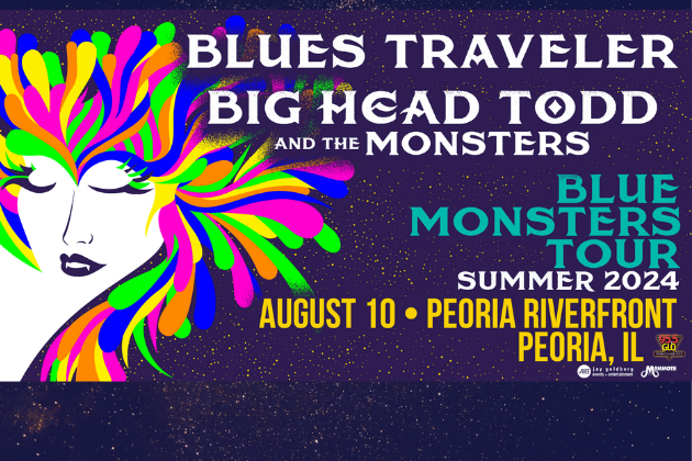Blue Monsters Tour ~ Blues Traveler & Big Head Todd & the Monster ~ Landing on the Peoria Riverfront August 10th!