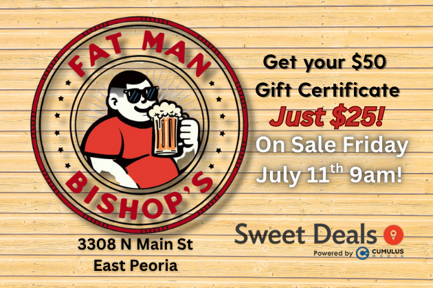 Fat Man Bishop’s Bar & Grill in East Peoria Sweet Deal On Sale Now!
