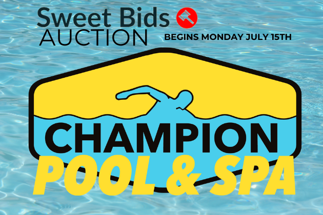 ‘Sweet Bids’ July 15th-19th With Champion Pool And Spa!