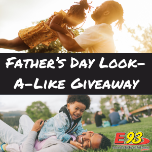 E93/Magic 1039 Father’s Day Look a Like Giveaway Contest Rules