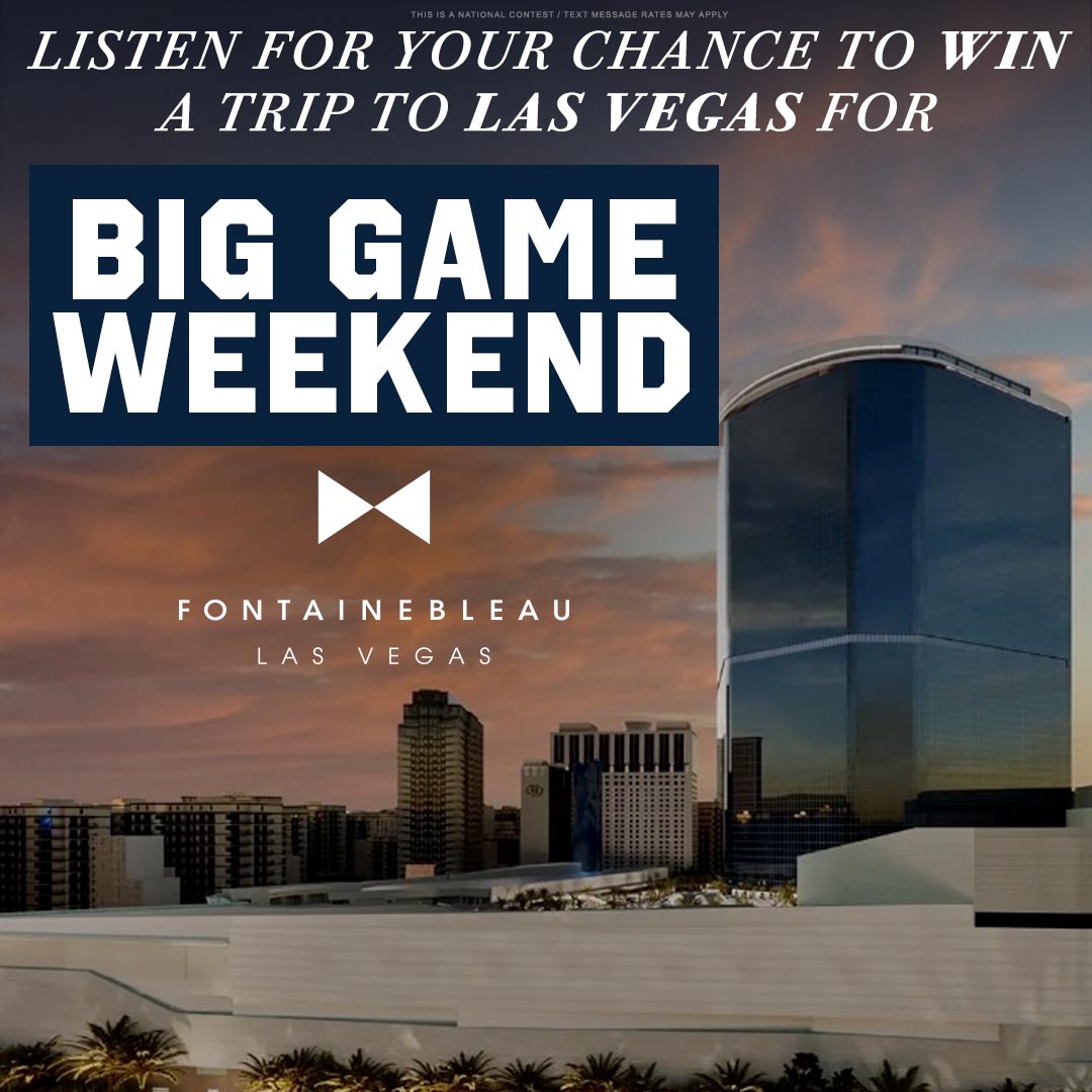 Cumulus Radio Station group’s “WIN A BIG GAME WEEKEND AT FONTAINEBLEAU LAS VEGAS” NATIONWIDE Contest Official Rules