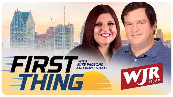 760 WJR | FIRST THING WITH MIKE AND RENEE