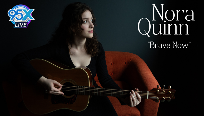 95X Live: Nora Quinn “Brave Now”