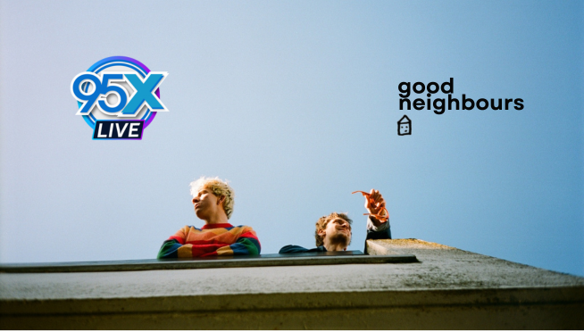 95X Live: Good Neighbours