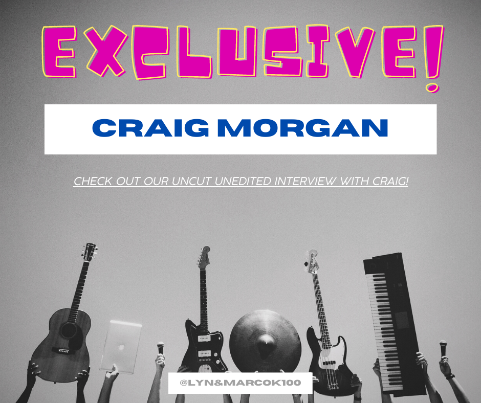 Craig Morgan interview with Lyn and Marco UNCUT