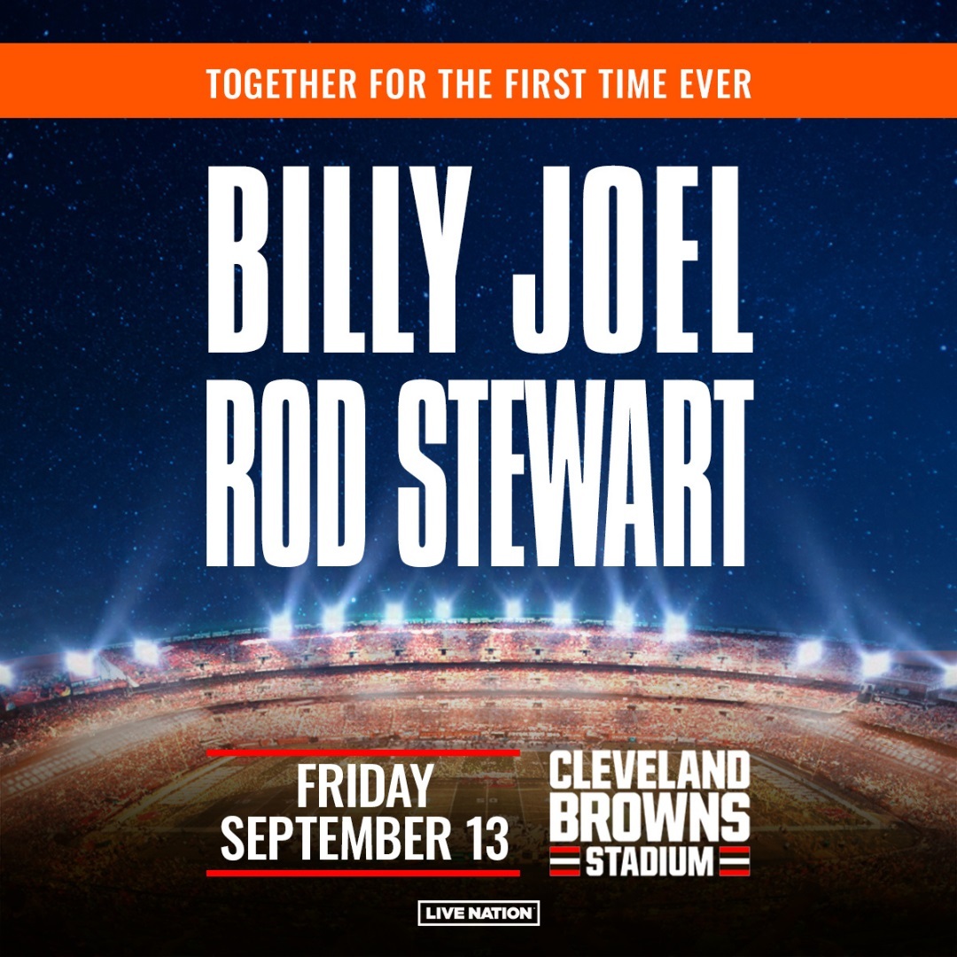 Billy Joel & Rod Stewart | September 13 | Cleveland Browns Stadium