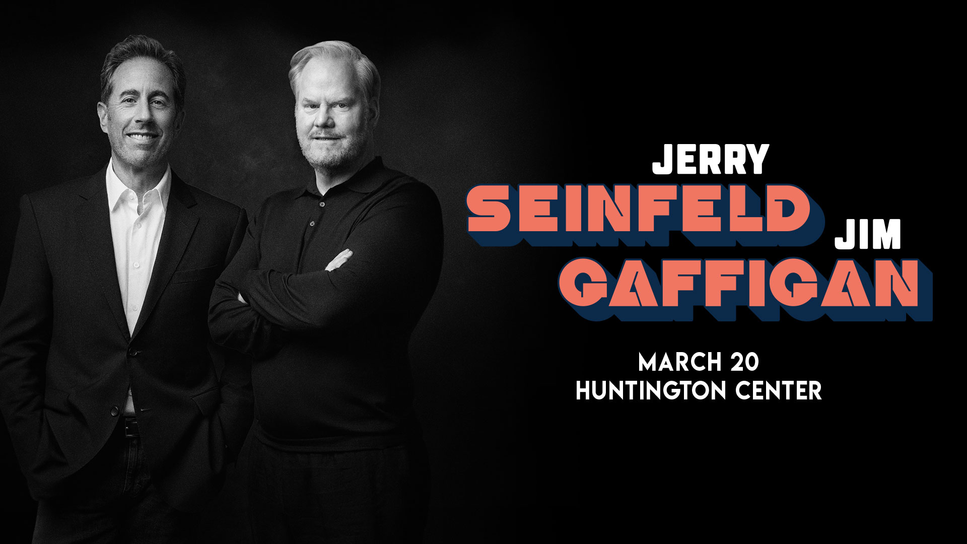 See Jerry Seinfeld and Jim Gaffigan! | March 20, 2025