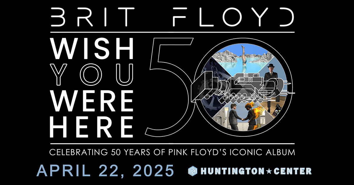 Brit Floyd at the Huntington Center! | April 22 2025