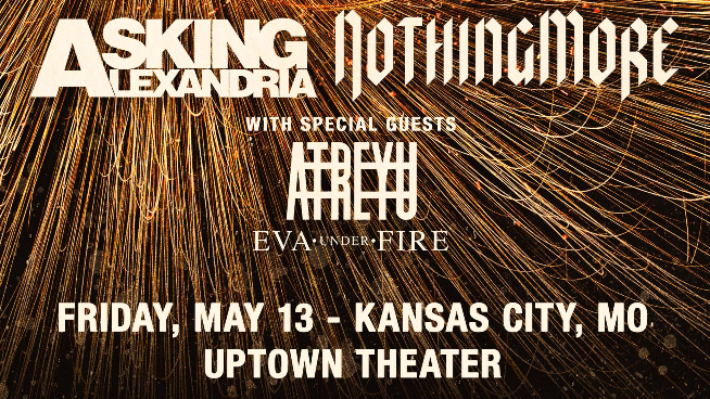 See Asking Alexandria and Nothing More In KC