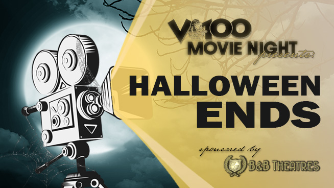 V100 Movie Night Presents: Halloween Ends