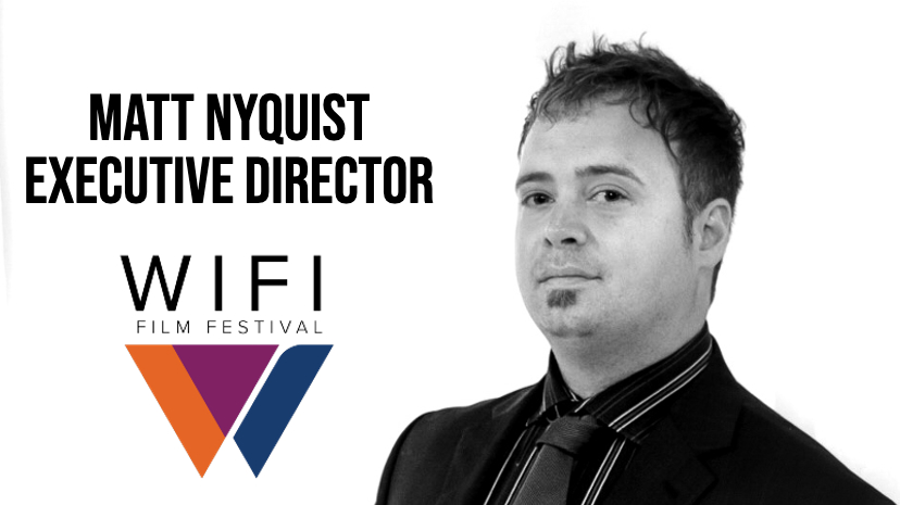 INTERVIEW: Matt Nyquist talks WIFI Film Festival