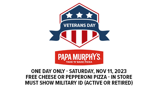 Papa Murphy’s is Celebrating Veteran’s with Free Pizza
