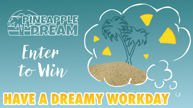Enjoy a Workday “Dreamy Vacation” with Majic 107.7 & Pineapple Dream