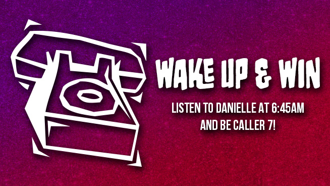 Wake Up and Win with Danielle