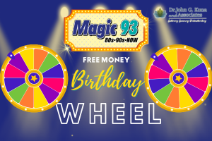 Magic 93’s Free Money Birthday Wheel!