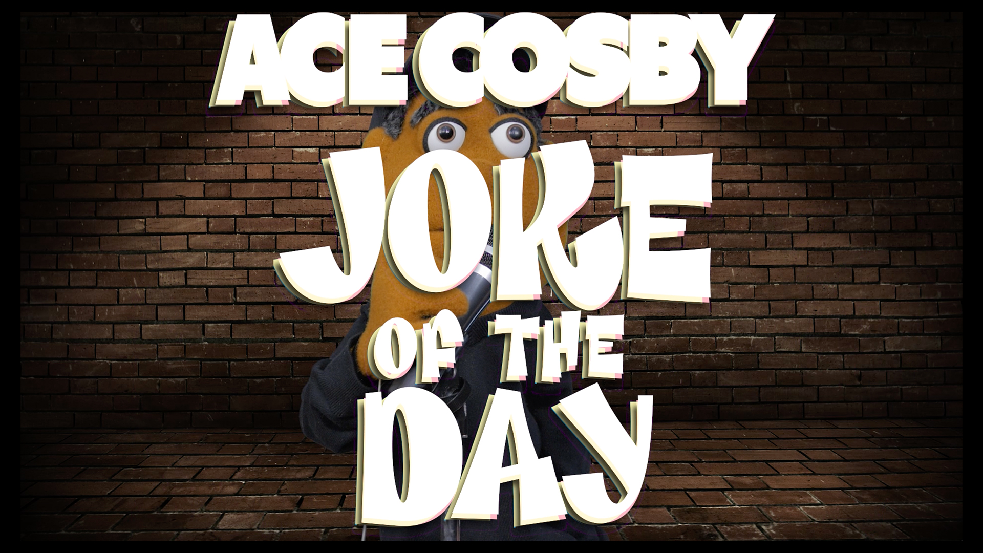 Ace Cosby’s Joke of the Day – The Puppet Debut