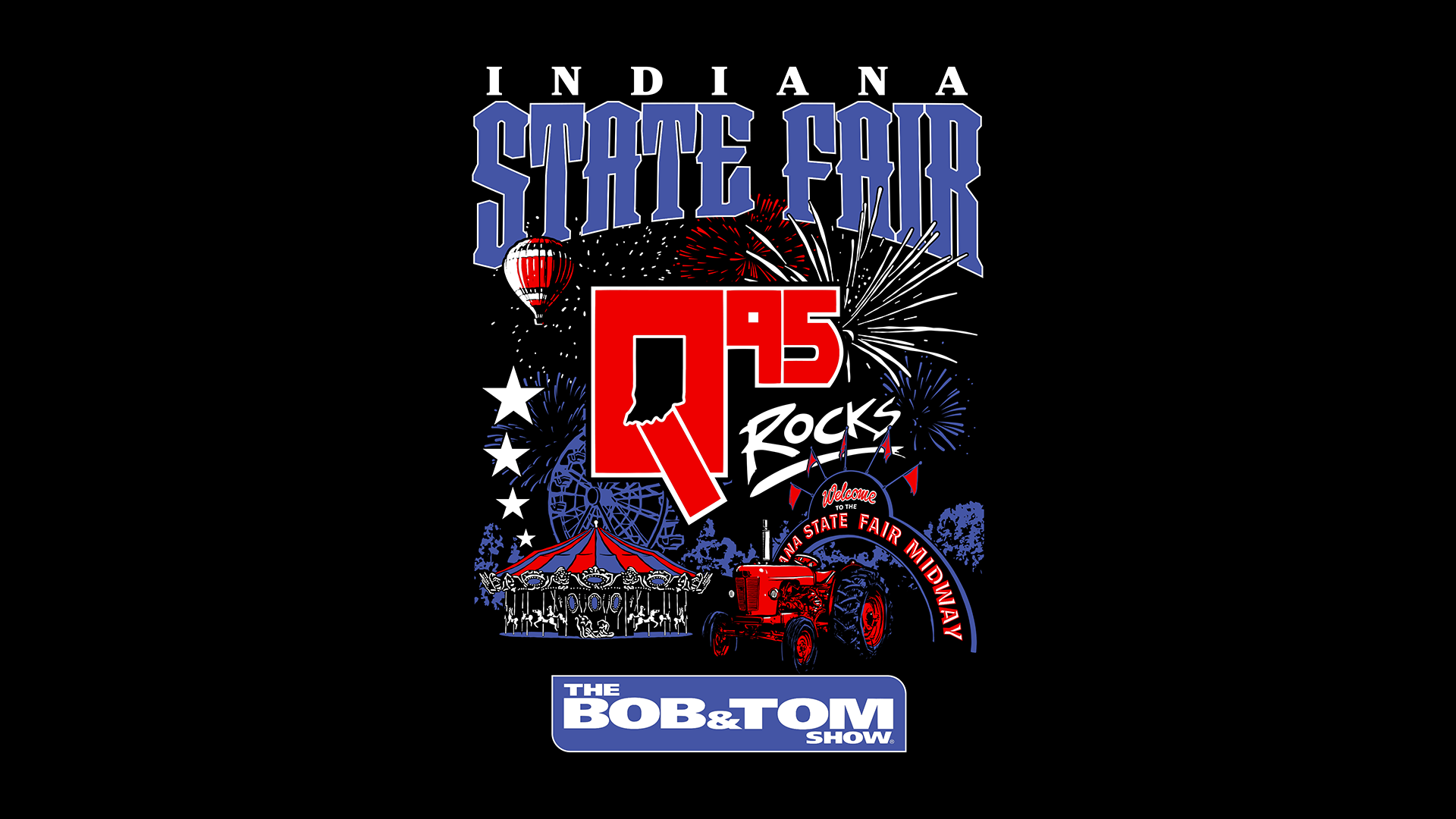 See The BOB & TOM Show LIVE at the Indiana State Fair!