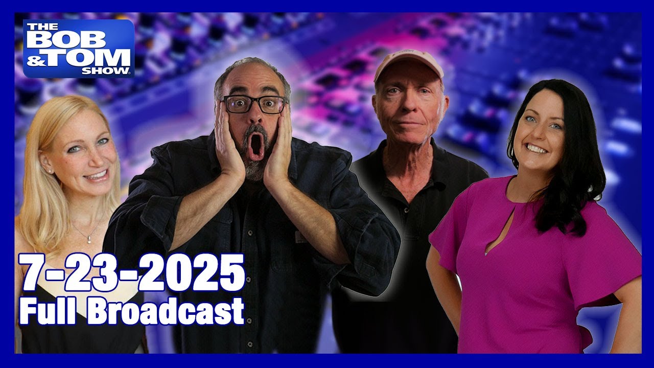 The Bob & Tom Show – July 23, 2025