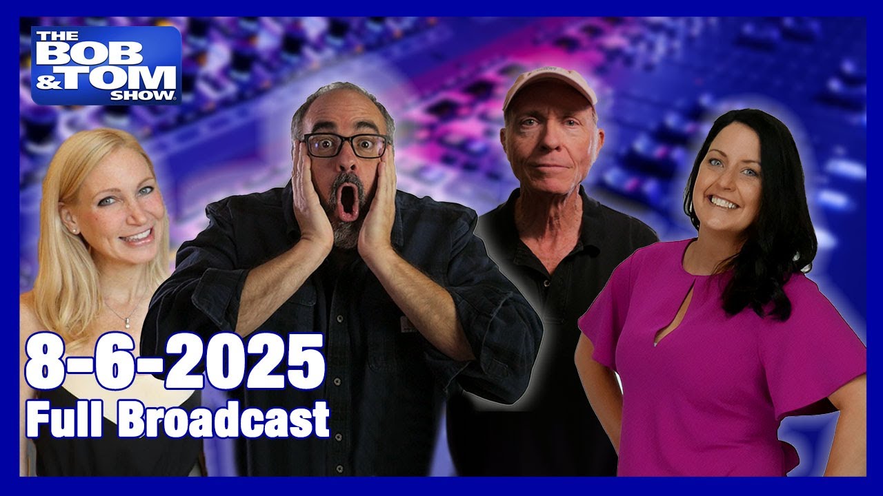 The Bob & Tom Show – August 6, 2025