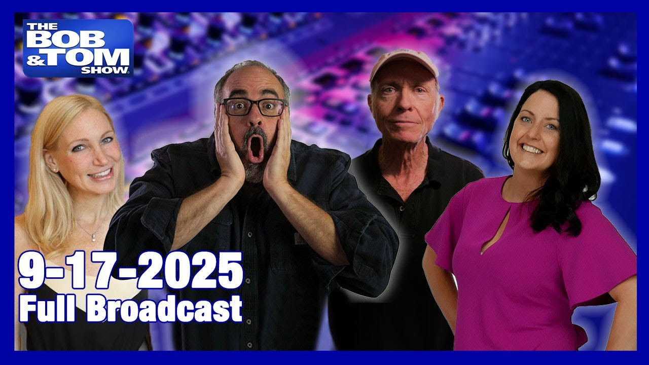 The Bob & Tom Show – September 17, 2025