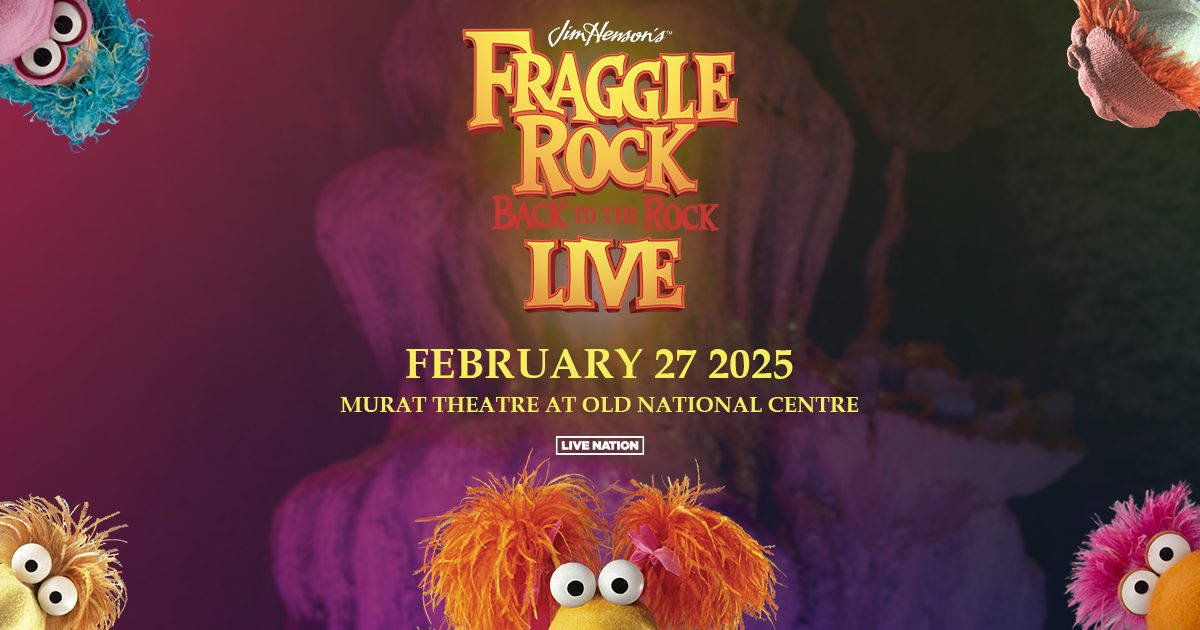 February 27 – Jim Henson’s Fraggle Rock: Back to the Rock Live!