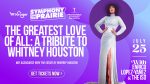 July 25 – The Greatest Love of All: A Tribute to Whitney Houston