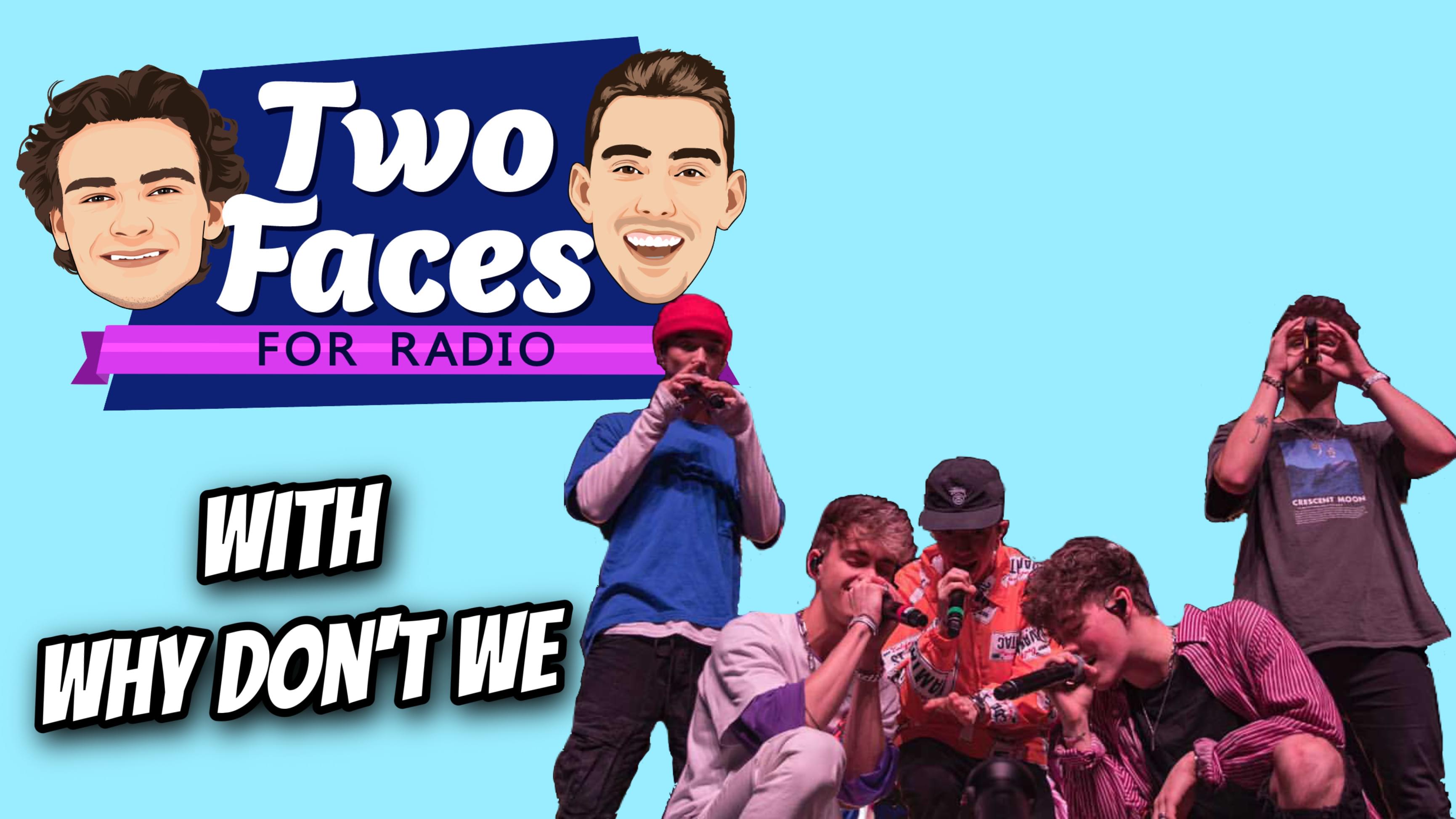 Why Don’t We Joins The ‘Two Faces For Radio’ Podcast [WATCH]