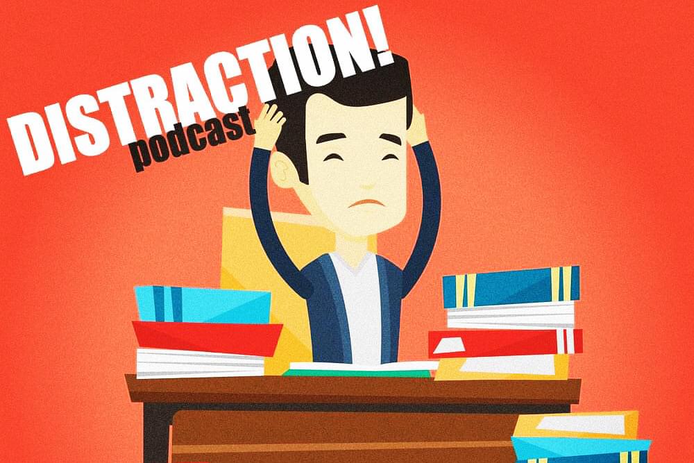 Subscribe & Listen to Will’s Distraction Podcast!