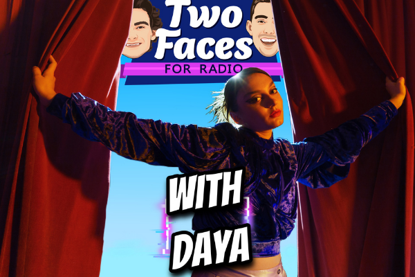 DAYA JOINS THE ‘TWO FACES FOR RADIO’ PODCAST [WATCH]