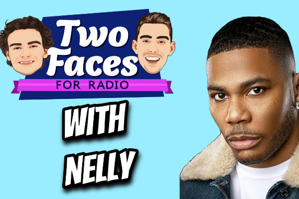 NELLY JOINS THE ‘TWO FACES FOR RADIO’ PODCAST [WATCH]