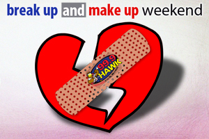 Break Up and Make Up Weekend
