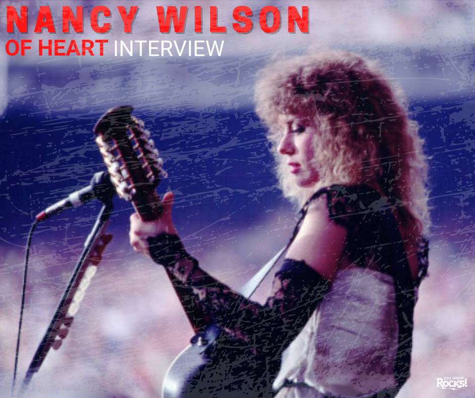 Steve Talks with Nancy Wilson of Heart!