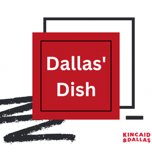 Dallas’ Dish – July 25th