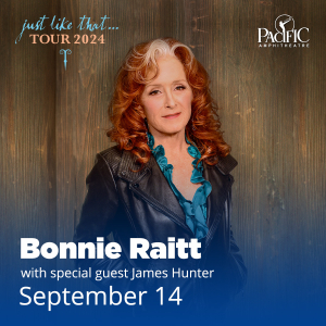 Bonnie Raitt: Just Like That … 2024 Tour – August 15, 2024