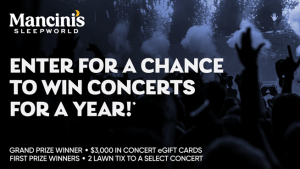 Mancini’s Sleepworld Announces Exciting Contest Where You Could Win Concert Tickets for a Year