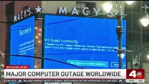 Call Ahead! Global Cyber Outage Wreaks Havok Worldwide and in California… What Happened?