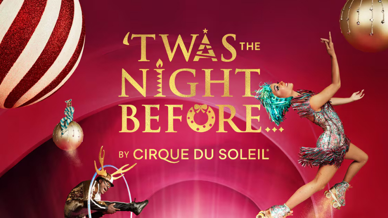 Win Tickets to see ‘Twas The Night Before by Cirque du Soleil!