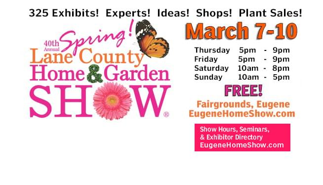 40th Annual Spring Lane County Home & Garden Show